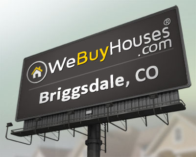 We Buy Houses Briggsdale CO