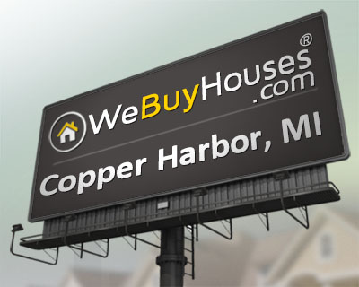 We Buy Houses Copper Harbor MI