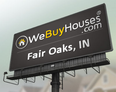 We Buy Houses Fair Oaks IN