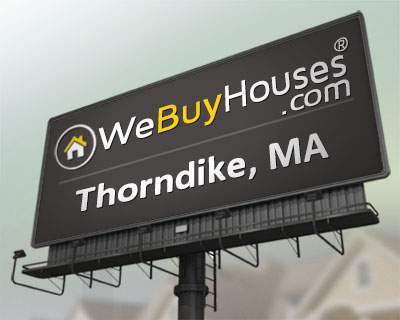 We Buy Houses Thorndike MA